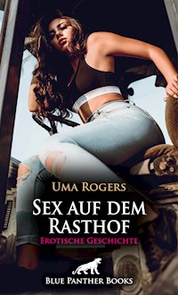 Sex auf dem Rasthof | Erotische Geschichte - Uma Rogers - E-Book