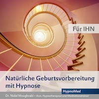 Natürliche Geburtsvorbereitung mit Hypnose - Für IHN - Dr. Nidal Moughrabi - Hörbuch