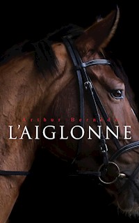 L'Aiglonne - Arthur Bernède - E-Book