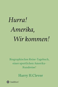 Hurra! Amerika, Wir kommen! - Harry H.Clever - E-Book