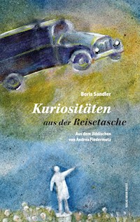 Kuriositäten aus der Reisetasche - Boris Sandler - E-Book