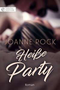 Heiße Party - Joanne Rock - E-Book