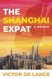The Shanghai Expat - Victor de Lange - E-Book