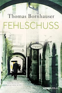 Fehlschuss - Thomas Bornhauser - E-Book