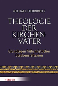 Theologie der Kirchenväter - Michael Fiedrowicz - E-Book