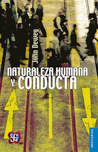 Naturaleza humana y conducta - John Dewey - E-Book