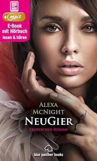 NeuGier | Erotik Audio Story | Erotisches Hörbuch - Alexa McNight - E-Book + Hörbuch