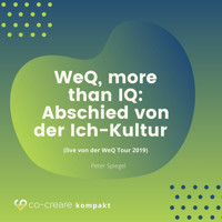 WeQ, More Than IQ - Abschied von der Ich-Kultur (live von der WeQ Tour 2019) - Co-Creare - Hörbuch