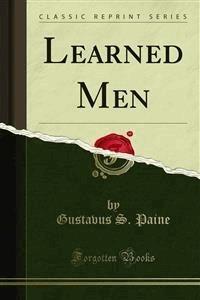 Learned Men - Gustavus S. Paine - E-Book