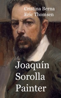 Joaquín Sorolla Painter - Eric Thomsen - E-Book