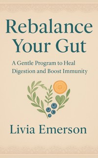 Rebalance Your Gut - Livia Emerson - E-Book