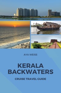 Kerala Backwaters Cruise Travel Guide - Aya Weiss - E-Book