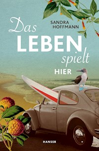 Das Leben spielt hier - Sandra Hoffmann - E-Book
