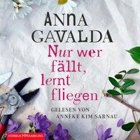 Nur wer fällt, lernt fliegen - Anna Gavalda - Hörbuch