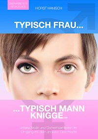 Typisch Frau - Typisch Mann Knigge 2100 - Horst Hanisch - E-Book