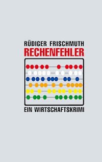 Rechenfehler - Rüdiger Frischmuth - E-Book