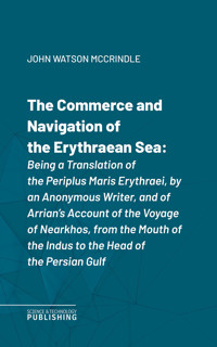 The Commerce and Navigation of the Erythraean Sea - Various - E-Book