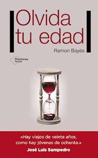 Olvida tu edad - Ramón Bayés - E-Book