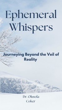 Ephemeral Whispers - Dr. Olusola Coker - E-Book