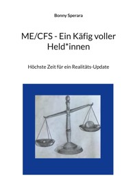 ME/CFS - Ein Käfig voller Held*innen - Bonny Sperara - E-Book