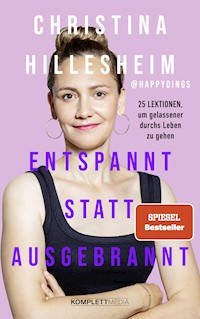 Entspannt statt ausgebrannt (SPIEGEL-Bestseller) - Christina Hillesheim - E-Book
