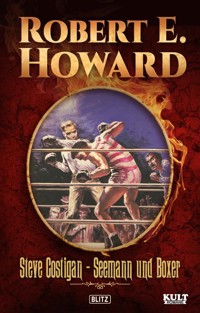 Steve Costigan - Seemann und Boxer - Robert E. Howard - E-Book