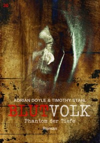 BLUTVOLK, Band 30: PHANTOM DER TIEFE - Adrian Doyle - E-Book