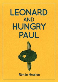 LEONARD AND HUNGRY PAUL - Ronan Hession - E-Book
