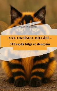 XXL OKSİMEL BİLGİSİ – 315 sayfa bilgi ve deneyim - Valentin Ducane - E-Book