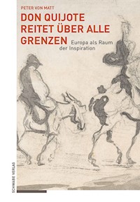 Don Quijote reitet über alle Grenzen - Peter von Matt - E-Book