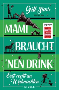 Mami braucht 'nen Drink – erst recht an Weihnachten - Gill Sims - E-Book