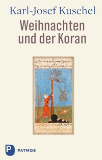 Weihnachten und der Koran - Karl-Josef Kuschel - E-Book
