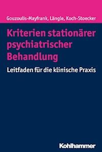 Kriterien stationärer psychiatrischer Behandlung - Euphrosyne Gouzoulis-Mayfrank - E-Book