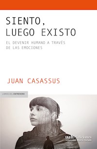 Siento, luego existo - Juan Casassus - E-Book
