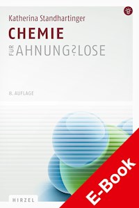 Chemie für Ahnungslose - Katherina Standhartinger - E-Book