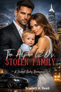 The Alpha CEO’s Stolen Family - Scarlett A. Reed - E-Book