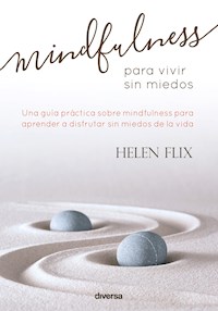 Mindfulness para vivir sin miedos - Helen Flix - E-Book