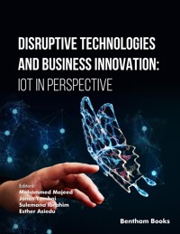 Disruptive Technologies and Business Innovation: IoT in Perspective - - E-Book