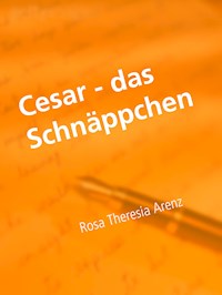 Cesar - das Schnäppchen - Rosa Theresia Arenz - E-Book