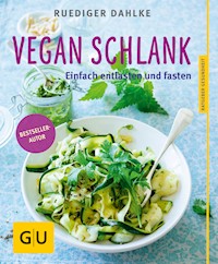 Vegan schlank - Dr. med. Ruediger Dahlke - E-Book
