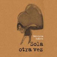 Sola otra vez - Patricia Suárez - Hörbuch