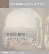 The Moghul Empire - Henry George Keene - E-Book