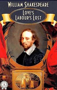 Love's Labour's Lost - William Shakespeare - E-Book
