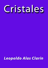 Cristales - Leopoldo Alas Clarín - E-Book