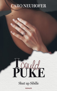 I could puke - Caro Neuhofer - E-Book
