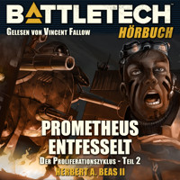 BattleTech - Prometheus entfesselt - Herbert A. Beas II - Hörbuch