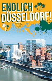 Endlich Düsseldorf! - Lea Beiermann - E-Book