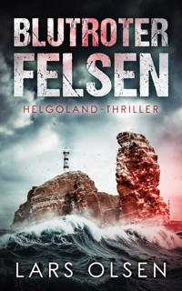 Blutroter Felsen: Helgoland-Thriller - Lars Olsen - E-Book