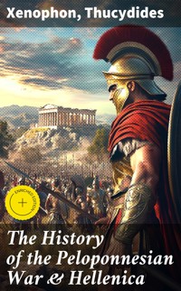 The History of the Peloponnesian War & Hellenica - Xenophon - E-Book