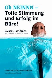 Oh NEINNN – Tolle Stimmung und Erfolg im Büro! - Christian Flick - E-Book
